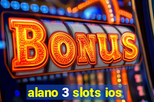 alano 3 slots ios